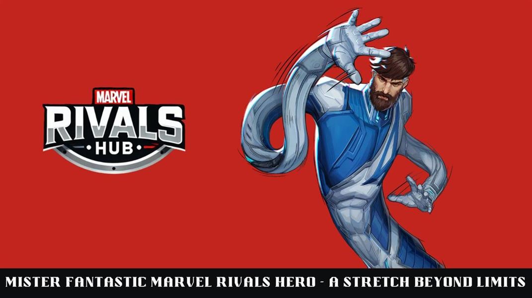 Mister fantastic marvel rivals hero - a stretch beyond limits